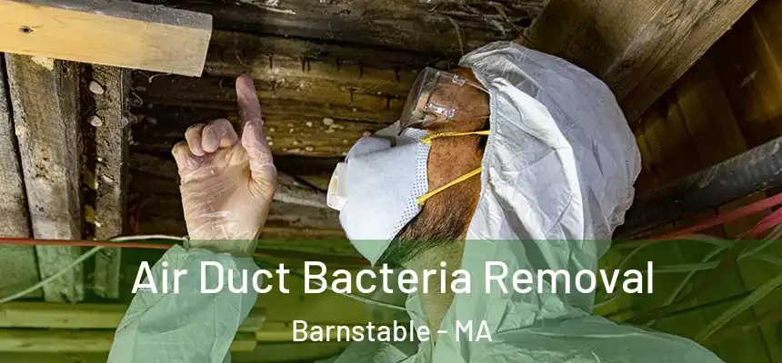  Air Duct Bacteria Removal Barnstable - MA