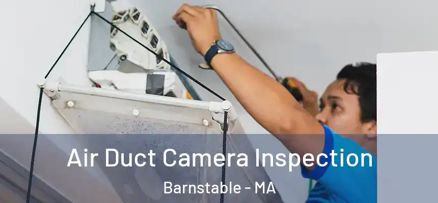  Air Duct Camera Inspection Barnstable - MA