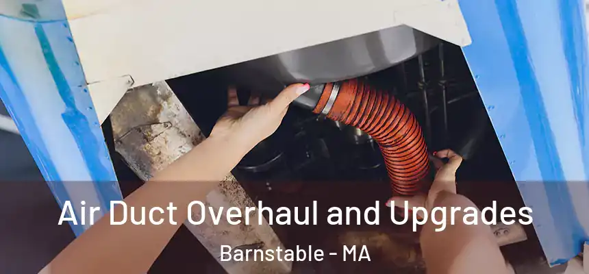  Air Duct Overhaul and Upgrades Barnstable - MA