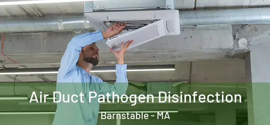  Air Duct Pathogen Disinfection Barnstable - MA