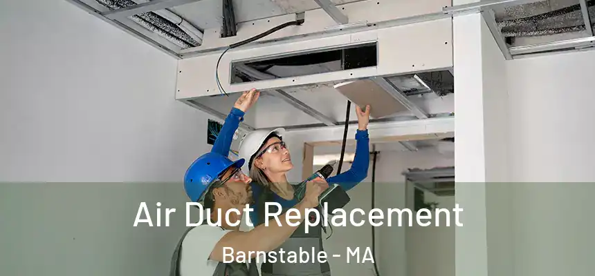 Air Duct Replacement Barnstable - MA