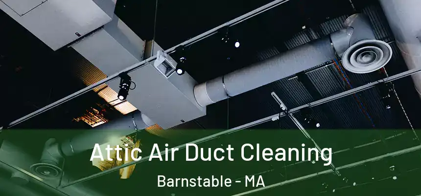  Attic Air Duct Cleaning Barnstable - MA