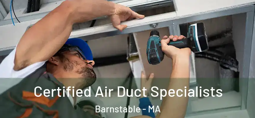  Certified Air Duct Specialists Barnstable - MA