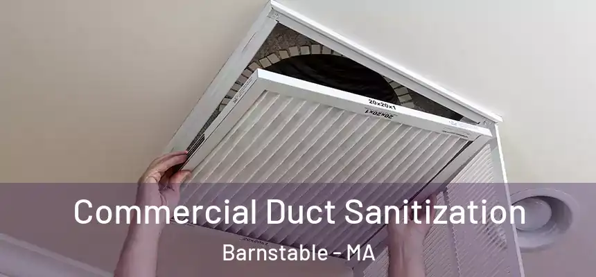 Commercial Duct Sanitization Barnstable - MA