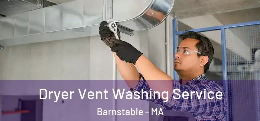  Dryer Vent Washing Service Barnstable - MA