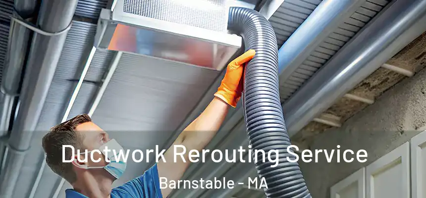  Ductwork Rerouting Service Barnstable - MA
