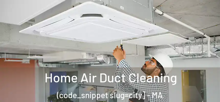  Home Air Duct Cleaning (code_snippet slug=city] - MA