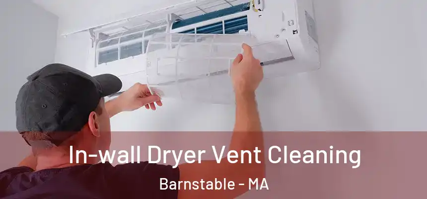  In-wall Dryer Vent Cleaning Barnstable - MA