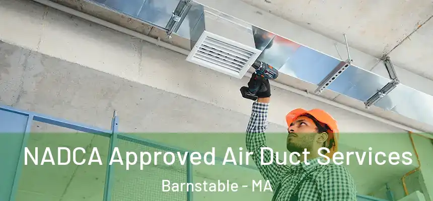  NADCA Approved Air Duct Services Barnstable - MA