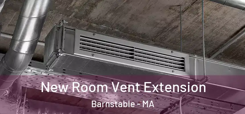 New Room Vent Extension Barnstable - MA